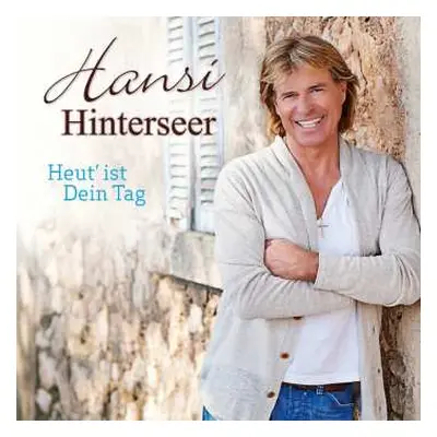 CD Hansi Hinterseer: Heut' Ist Dein Tag