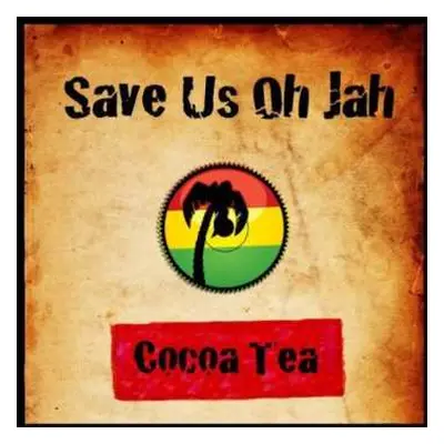 CD Cocoa Tea: Save Us Oh Jah