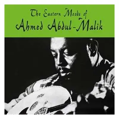 LP Ahmed Abdul-Malik: The Eastern Moods Of Ahmed Abdul-Malik CLR | LTD