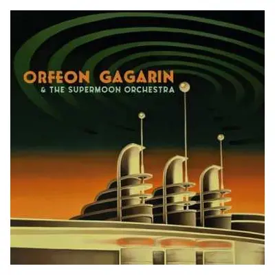 LP Orfeon Gagarin: Orfeon Gagarin & The Supermoon Orchestra