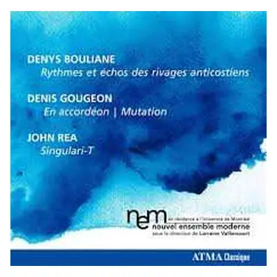 CD Nouvel Ensemble Moderne: Rythmes Et Échos Des Rivages Anticostiens / En Accordéon | Mutation 