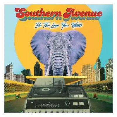 CD Southern Avenue: Be The Love You Want