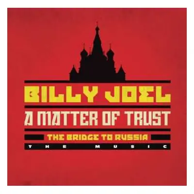 2CD Billy Joel: A Matter Of Trust - The Bridge To Russia