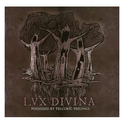 CD Lux Divina: Possessed By Telluric Feelings