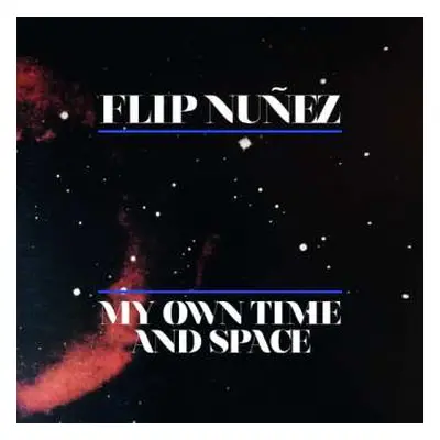 CD Flip Nunez: My Own Time And Space