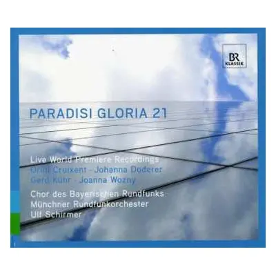 CD Münchner Rundfunkorchester: Paradisi Gloria 21 - Live World Premiere Recordings