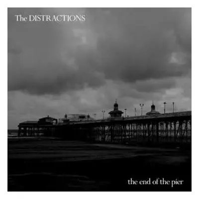 LP The Distractions: The End Of The Pier