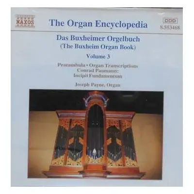 CD Joseph Payne: Das Buxheimer Orgelbuch = The Buxheim Organ Book - Volume 3