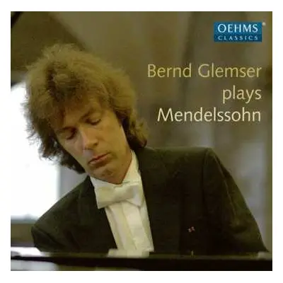 CD Felix Mendelssohn-Bartholdy: Bernd Glemser Plays Mendelssohn