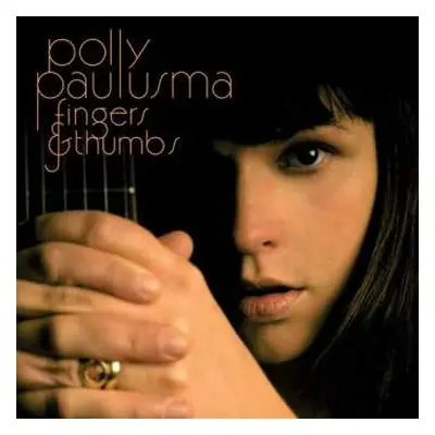 LP Polly Paulusma: Fingers & Thumbs