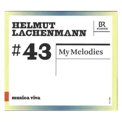 CD Helmut Lachenmann: My Melodies