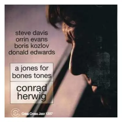 CD Conrad Herwig: A Jones For Bones Tones