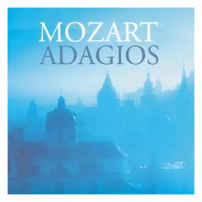 2CD Wolfgang Amadeus Mozart: Adagios