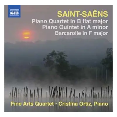 CD Camille Saint-Saëns: Piano Quartet In B Flat Major / Piano Quintet In A Minor / Barcarolle In