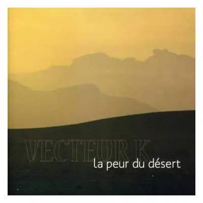 CD Vecteur K: La Peur Du Désert