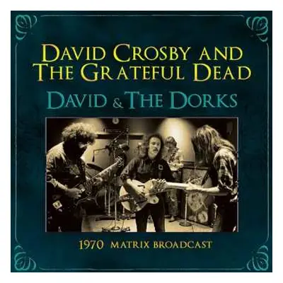 CD The Grateful Dead: David & The Dorks - 1970 Matrix Broadcast