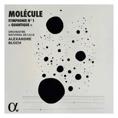 CD Molecule / Bloch / Orchestre National De Lille: Symphonie No. 1 Quantique