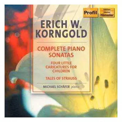 CD Erich Wolfgang Korngold: Complete Piano Sonatas / Four Little Caricatures For Children / Tale