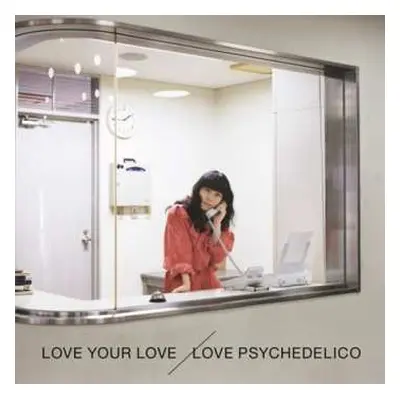 2LP Love Psychedelico: Love Your Love