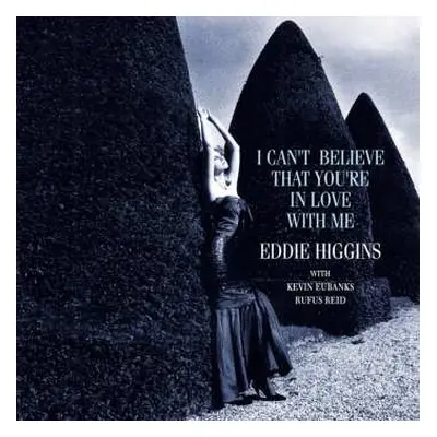 2LP The Eddie Higgins Trio: I Can't Believe That You're In Love With Me (180g)