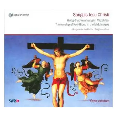 CD Ordo Virtutum: Sanguis Jesu Christi: The Worship Of Holy Blood In The Middle Ages