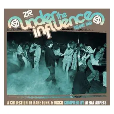 2LP Alena Arpels: Under The Influence Volume Nine (A Collection Of Rare Boogie & Disco)