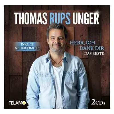 2CD Thomas Rups Unger: Herr, Ich Dank Dir: Das Beste