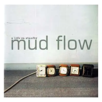 LP Mud Flow: A Life On Standby