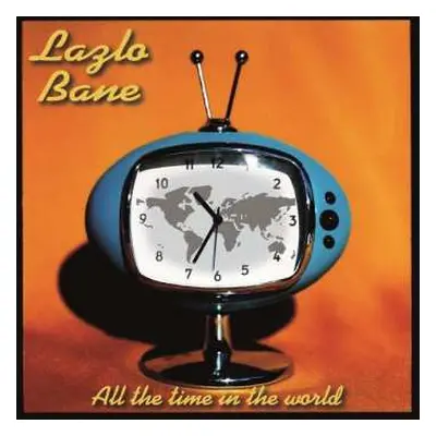 LP Lazlo Bane: All The Time In The World LTD | CLR