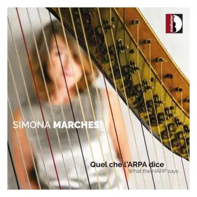 CD Simona Marchesi: Quel Che L'Arpa Dice (What The Harp Says)