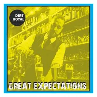 LP Dirt Royal: Great Expectations