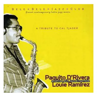 CD Louie Ramirez And His Latin Jazz Ensemble: A Tribute To Cal Tjader