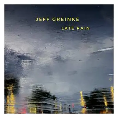 CD Jeff Greinke: Late Rain