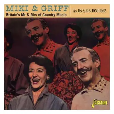 CD Miki & Griff: Britain's Mr & Mrs Of Country Music: As & Bs & Eps