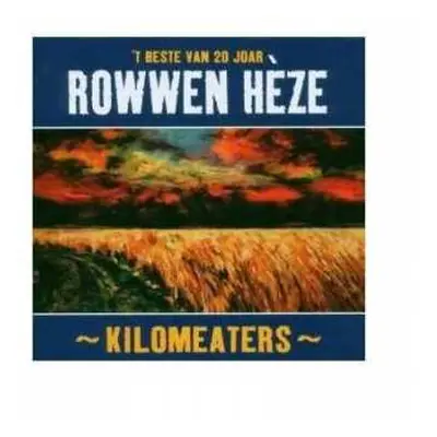 CD Rowwen Hèze: Kilomeaters ('t Beste Van 20 Joar)