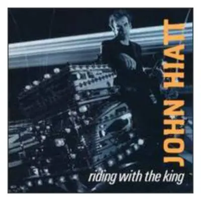 CD John Hiatt: Riding With The King