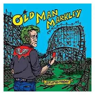 SP Old Man Markley: Stupid Today CLR