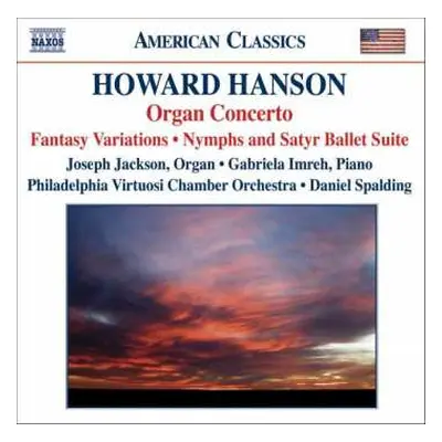 CD Howard Hanson: Organ Concerto • Fantasy Variations • Nymphs And Satyr Ballet Suite