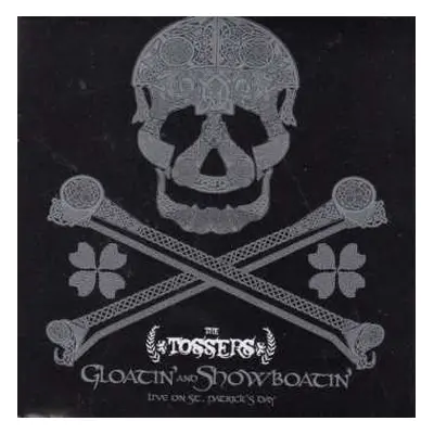 CD/DVD The Tossers: Gloatin' and Showboatin': Live on St. Patrick's Day