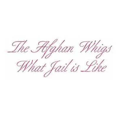 CD The Afghan Whigs: What Jail Is Like