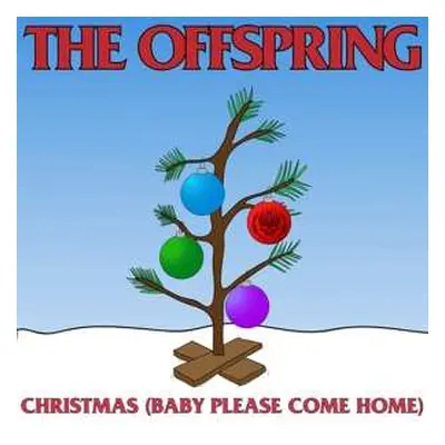 SP The Offspring: Christmas (Baby Please Come Home) LTD