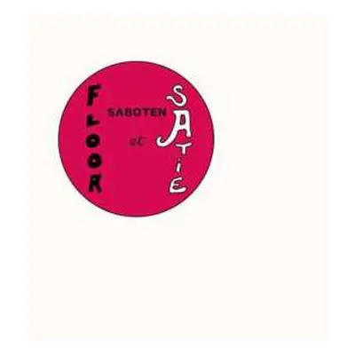 2LP Saboten: Floor Et Satie