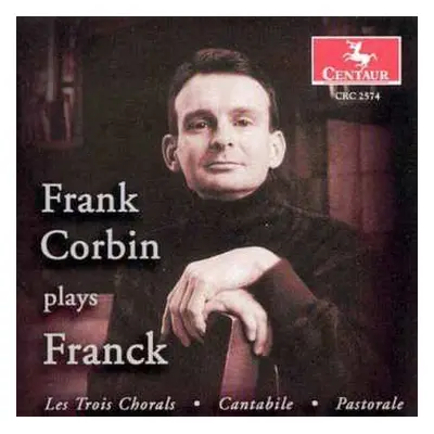 CD César Franck: Orgelwerke