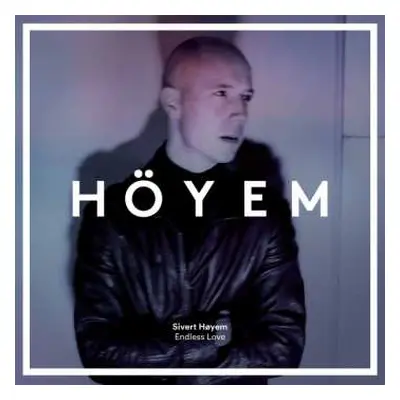 LP Sivert Høyem: Endless Love LTD | NUM | CLR