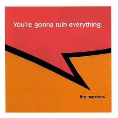 CD The Maroons: You're Gonna Ruin Everything.