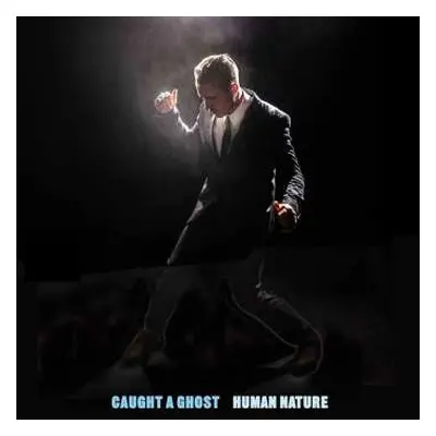 LP Caught A Ghost: Human Nature