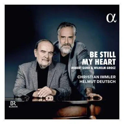 CD Grosz / Gund / Deutsch: Be Still My Heart