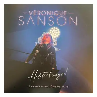 2LP Véronique Sanson: Hasta Luego ! (Le Concert Au Dôme De Paris)