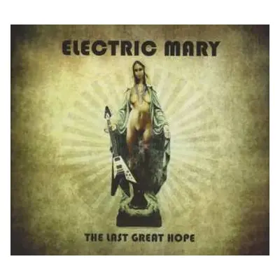 CD Electric Mary: The Last Great Hope