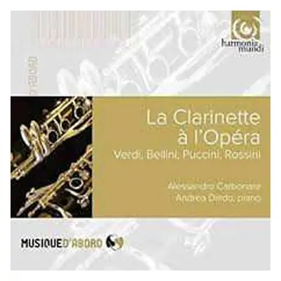 CD Alessandro Carbonare: La Clarinette à l'Opéra (Paraphrases of Italian opera arias for clarine